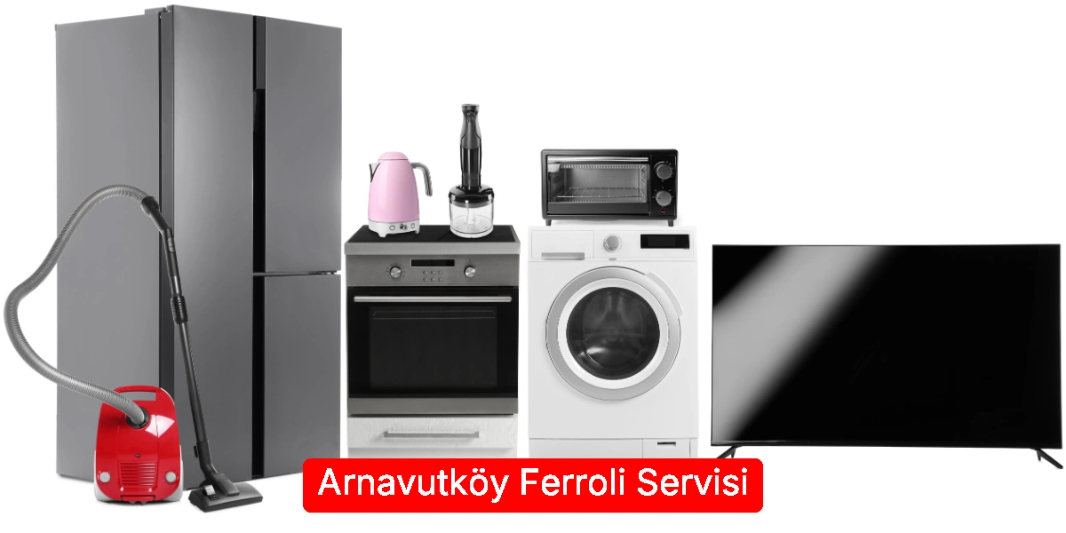 Arnavutköy Ferroli Servisi