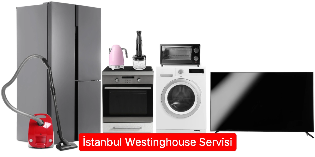 İstanbul Westinghouse Servisi