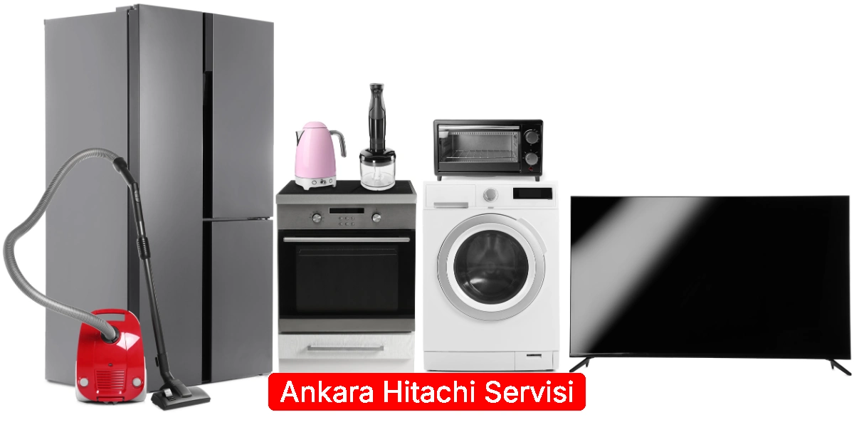Ankara Hitachi Servisi