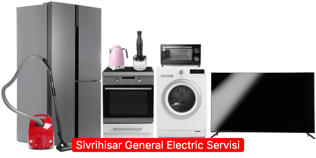 Sivrihisar General Electric Servisi