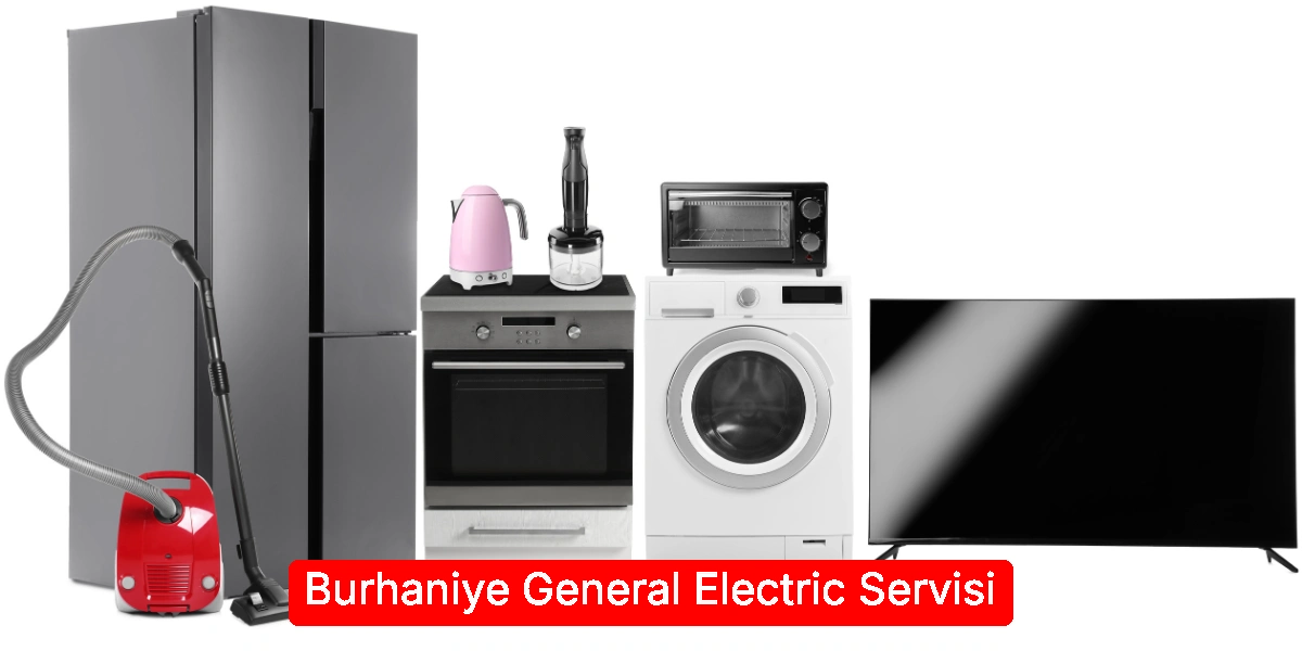 Burhaniye General Electric Servisi