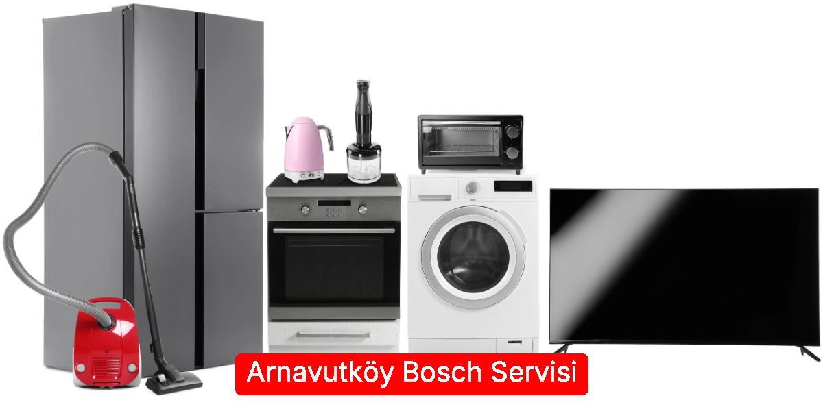 Arnavutköy Bosch Servisi