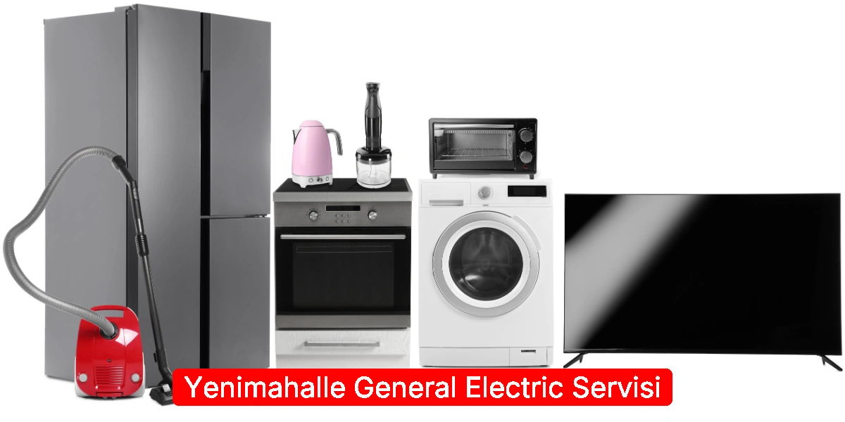 Yenimahalle General Electric Servisi
