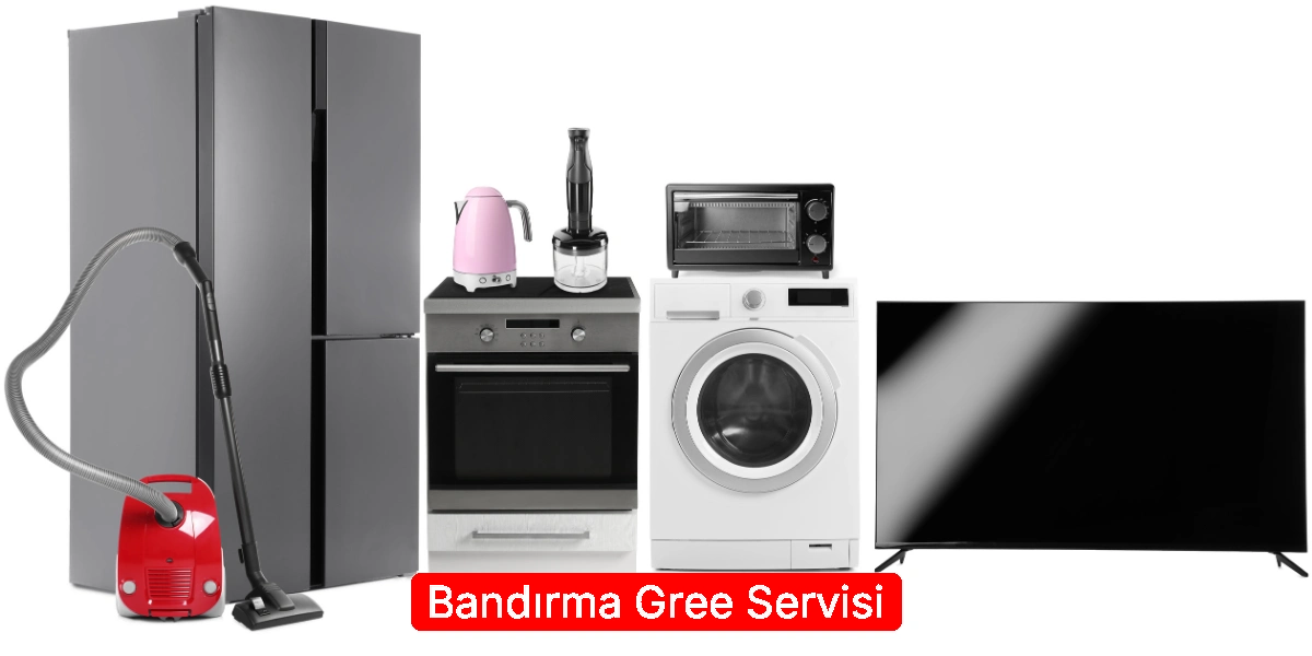Bandırma Gree Servisi
