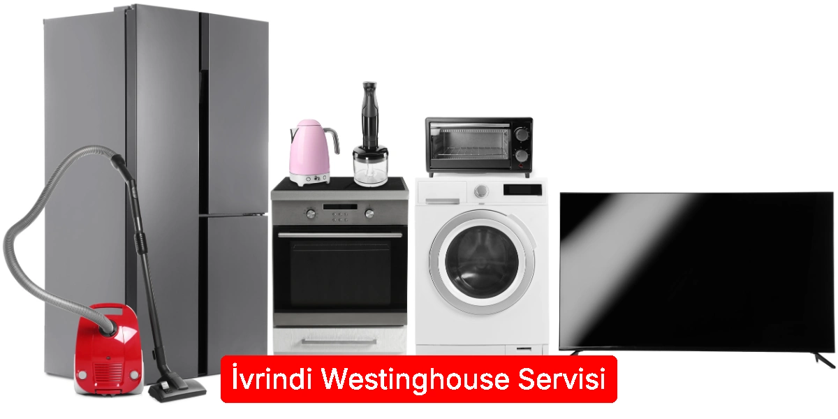 İvrindi Westinghouse Servisi