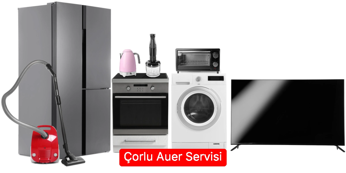 Çorlu Auer Servisi