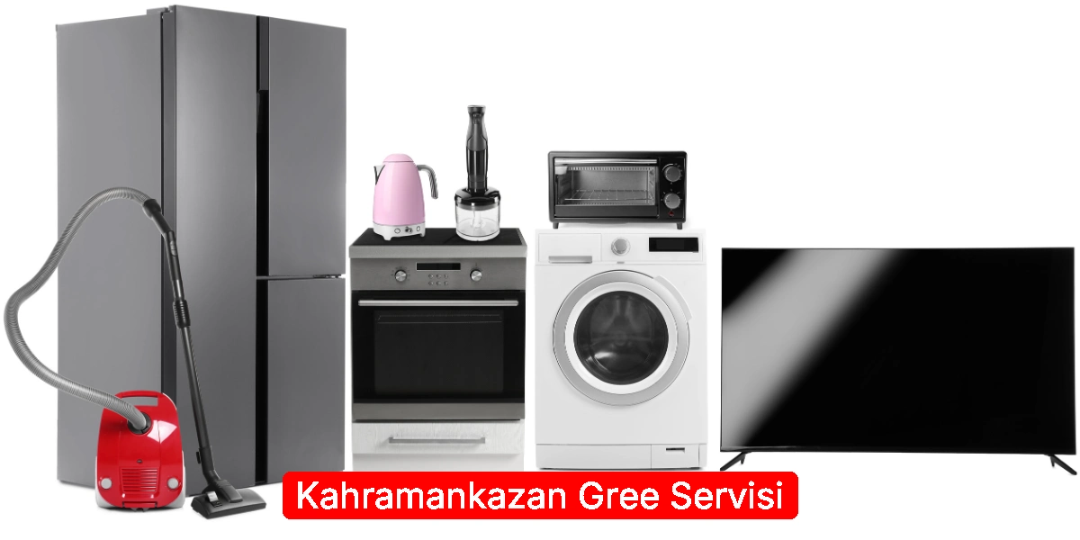 Kahramankazan Gree Servisi