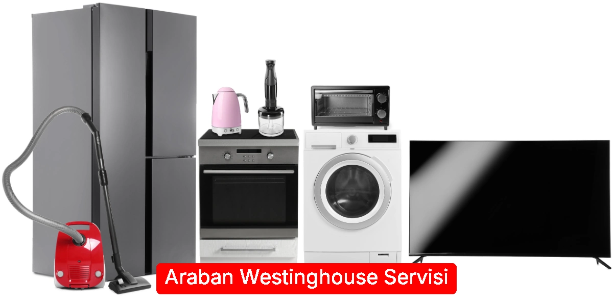 Araban Westinghouse Servisi